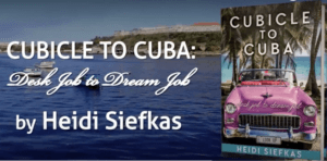 Cubicle_to_Cuba_Travelogue_by_Heidi_Siefkas